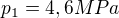 $p_{1}=4,6MPa$