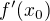 $f'(x_{0})$