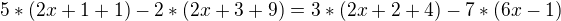 $5*(2x+1+1)-2*(2x+3+9)=3*(2x+2+4)-7*(6x-1)$