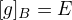 $[g]_{B}=E$