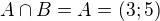 $A \cap B=A=(3;5)$