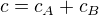 $c=c_A+c_B$