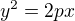 $y^{2}=2 px$