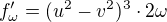 $f^{\prime}_\omega=(u^2 - v^2)^3\cdot 2\omega$