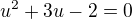 $u^{2}+3u-2=0$