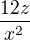 $\frac{12z}{x^2}$