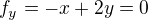 kopírovat do textarea $f_y = -x+2y = 0$