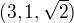 $(3, 1, \sqrt2)$
