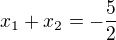 $x_1+x_2=-\frac{5}{2}$