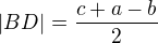 $|BD|=\frac{c+a-b}{2}$