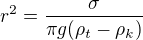 $r^2=\frac{\sigma}{\pi g(\rho_t-\rho_k)}$