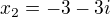 kopírovat do textarea $x_{2}=-3-3i$