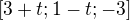 $[3+t;1-t;-3]$