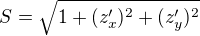 $S=\sqrt{1+(z'_x)^{2}+(z'_y)^{2}}$