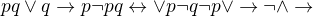 $pq\vee q \rightarrow p \neg pq \leftrightarrow \vee p \neg q \neg p \vee \rightarrow \neg \wedge \rightarrow$