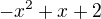$-x^2+x+2$