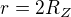 $r=2R_{Z}$