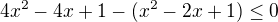 $4x^2-4x+1-(x^2-2x+1)\le 0$