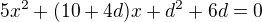 $5x^{2}+(10+4d) x + d^{2}+6d=0$