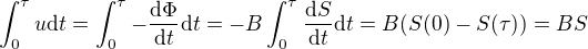 kopírovat do textarea $\int_0^{\tau} u \mathrm{d}t = \int_0^{\tau} -\frac{\mathrm{d}\Phi}{\mathrm{d}t} \mathrm{d}t = -B \int_0^{\tau} \frac{\mathrm{d}S}{\mathrm{d}t}\mathrm{d}t = B(S(0) - S(\tau)) = BS$