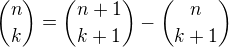 $\binom{n}{k}=\binom{n+1}{k+1}-\binom{n}{k+1}$