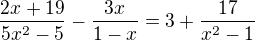 $\frac{2x+19}{5x^2-5} - \frac{3x}{1-x}=3+\frac{17}{x^2-1}$
