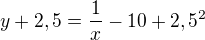 kopírovat do textarea $y+2,5=\frac1x-10+2,5^2$