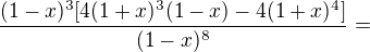 $\frac{(1-x)^{3}[4(1+x)^{3}(1-x)-4(1+x)^{4}]}{(1-x)^{8}}=$