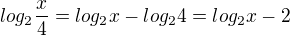 $log_2 \frac{x}{4}=log_2 x - log_2 4 = log_2 x - 2$