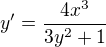 $y'=\frac{4x^3}{3y^2+1}$