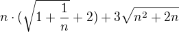 $n\cdot (\sqrt{1+\frac{1}{n}}+2)+3\sqrt{n^2+2n}$