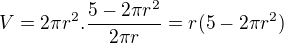 $V=2\pi r^2.\frac{5-2\pi r^2}{2 \pi r}=r(5-2\pi r^2)$