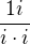 $\frac{1i}{i \cdot i}$