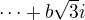 $\dots + b\sqrt{3}i$