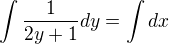 kopírovat do textarea $\int \frac{1}{2y + 1}dy = \int dx$