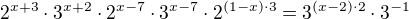 $2^{x+3}\cdot 3^{x+2}\cdot 2^{x-7}\cdot 3^{x-7}\cdot 2^{(1-x)\cdot 3}=3^{(x-2)\cdot 2}\cdot 3^{-1}$