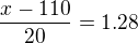 $\frac{x-110}{20}=1.28$