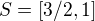 $S=[3/2,1]$