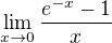 $\lim_{x \to 0} \frac{e^{-x} - 1}{x}$