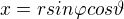 $x=rsin\varphi cos \vartheta $