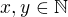 $x,y\in \mathbb{N}$