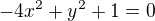 $-4x^{2}+y^{2}+1=0$