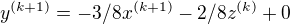 $y^{(k+1)} = -3/8 x^{(k+1)} - 2/8 z^{(k)}+0$