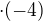 $\cdot(-4)$
