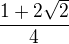 $\frac{1+2\sqrt2}{4}$
