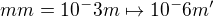 $mm =10^-3 m \mapsto 10^-6 m'$