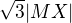 $\sqrt{3}|MX|$