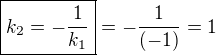 $\boxed{k_2=-\frac{1}{k_1}}=-\frac{1}{(-1)}=1$