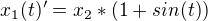 $x_{1}(t)'=x_{2}*(1+sin(t))$