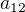 $a_{12}$